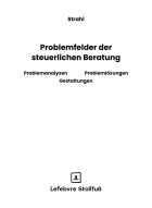 Problemfelder der steuerlichen Beratung